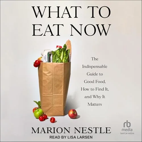 What to Eat Now By Marion Nestle